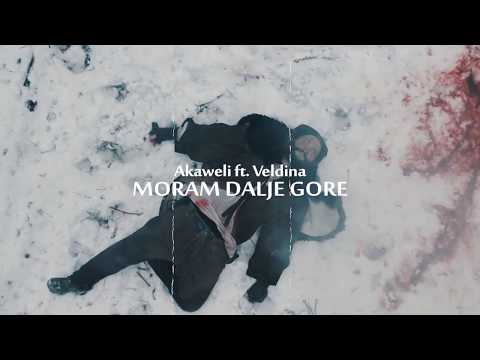 Akaweli ft. Veldina - Moram dalje gore