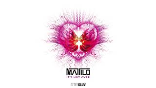 Mattilo - It's Not Over (Official Audio)