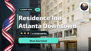 Atlanta Residence Inn Atlanta Downtown Before You Book🛎️