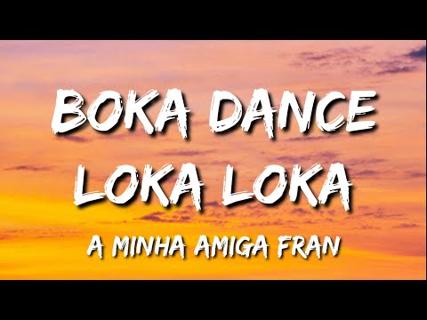 Boka Dance Loka Loka A Minha Amiga Fran Tiktok remix song