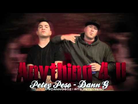 Anything 4 U - Dann G & Petey Pe$o