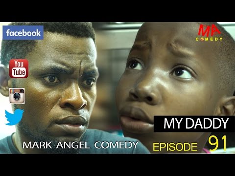 Mark Angel Comedy - My Daddy (E91) [Starr. Emmanuella & Mark Angel]