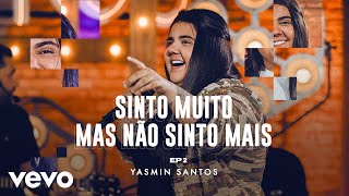 Download Yasmin Santos – Sinto Muito Mas Não Sinto Mais