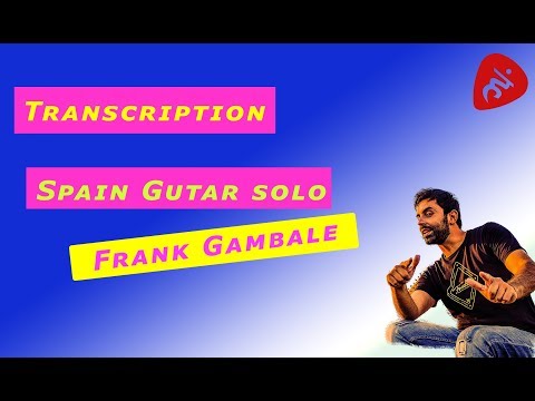 Transcription Spain Guitar solo Frank Gambale live with Chick Corea