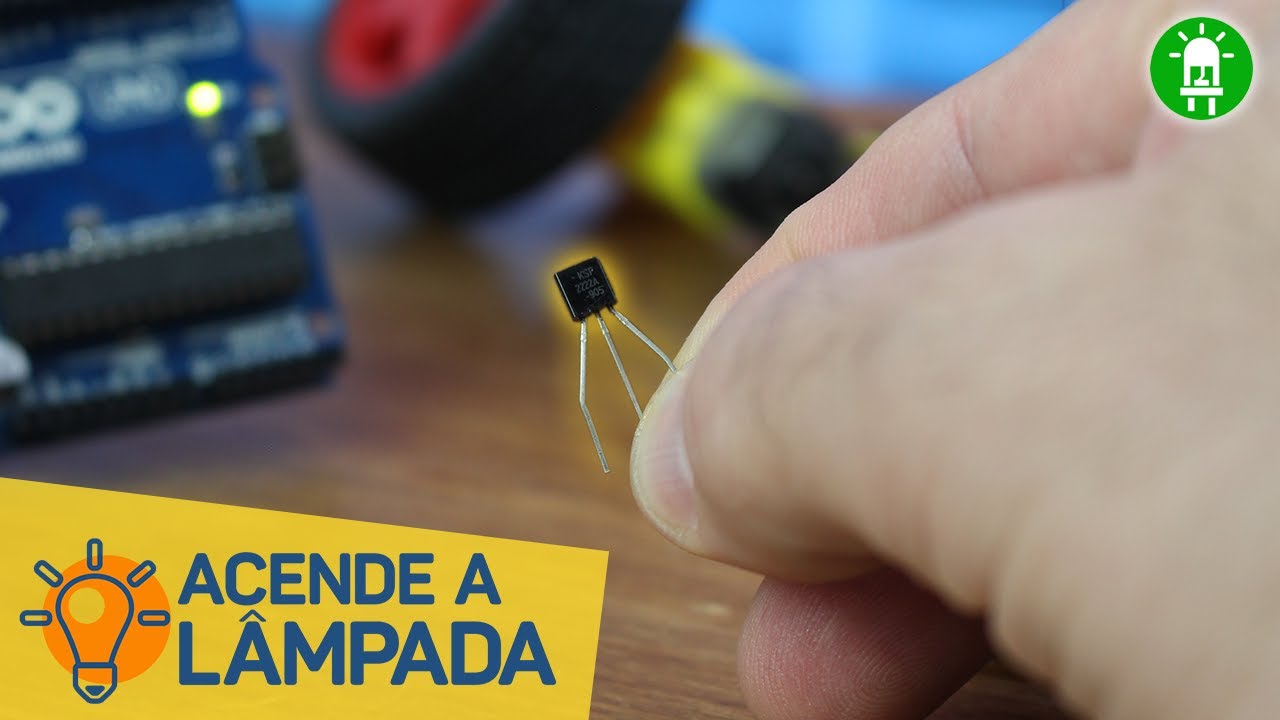 Transistores Para o Arduino LIGAR o que Você Quiser! #AcendeALâmpada