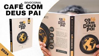 Café com Deus Pai 2024. Café com Deus Pai Devocional 2024. Junior Rostiola