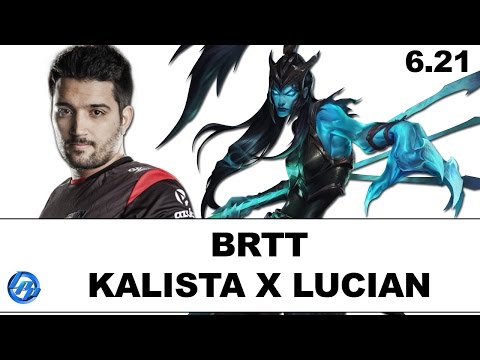 BrTT - Kalista vs. Lucian - Patch 6.21