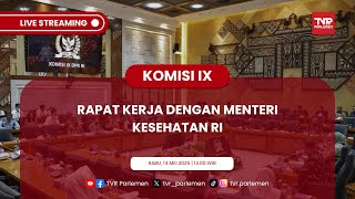 KOMISI IX DPR RI RAKER DENGAN MENTERI KESEHATAN RI