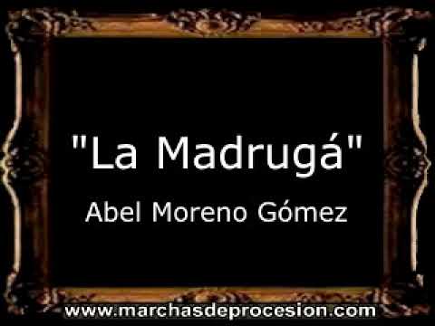 La Madrugá - Abel Moreno Gómez [BM]