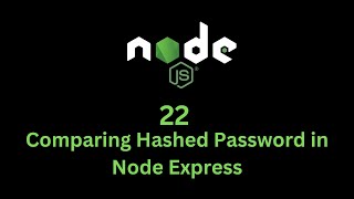 22 Comparing  Hashed Password in Node Express
