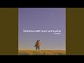 Somewhere Only We Know (Slowed Version)