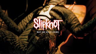 Slipknot - Wait and Bleed (Demo) [OFFICIAL AUDIO]