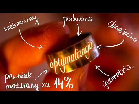 "Jedno zadanie by wszystkimi rządzić..." OPTYMALIZACJA: Pewniak za 14% na MATURZE ROZSZERZONEJ