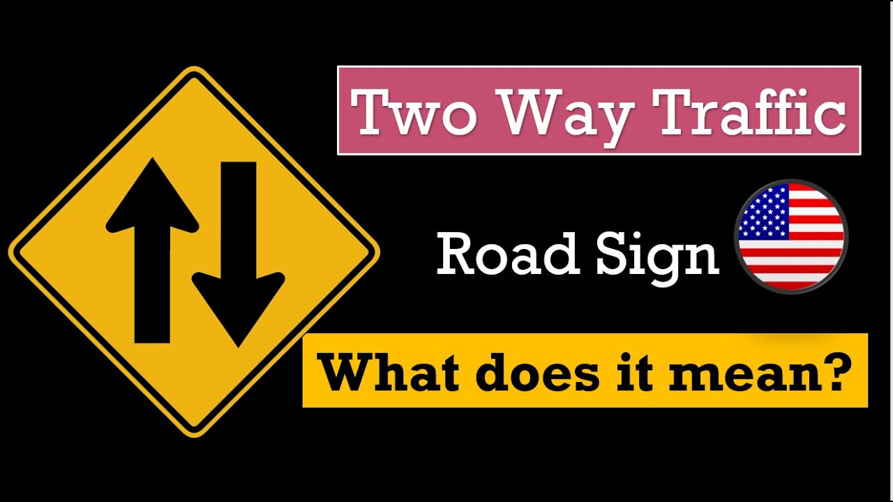 Two way traffic sign in USA What does it mean? Learn more for your permit test