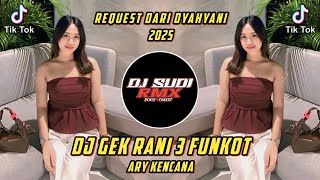 Download lagu DJ GEK RANI 3 FUNKOT - ARY KENCANA VIRAL TIKTOK ( DJ SUDI RMX ) mp3 Download lagu DJ GEK RANI 3 FUNKOT - ARY KENCANA VIRAL TIKTOK ( DJ SUDI RMX ) mp3