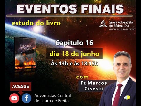 #FiqueEmCasa  Eventos Finais-Capítulo 16-O Fim do Tempo da Graça-Pr. Marcos Ciseski
