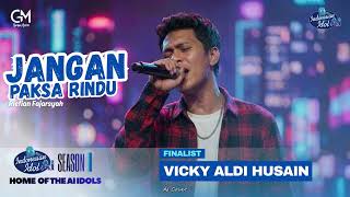 Download lagu Jangan Paksa Rindu - Vicky Aldi Husain (Indonesian Idol AI) Riefian Fajarsyah mp3