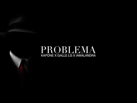 KAPONE X GALLE LG X LA MALANDRA - PROBLEMA #SPANISHDRILL