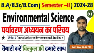 Environmental Science (Aec ) 2nd Semester 2024-28 | Unit-01:- Introduction to Environmental Studies