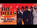 THE DELLS  - You Were My 911