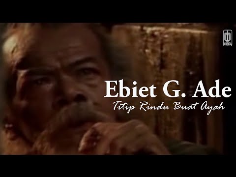 Ebiet G. Ade - Titip Rindu Buat Ayah (Remastered Audio)