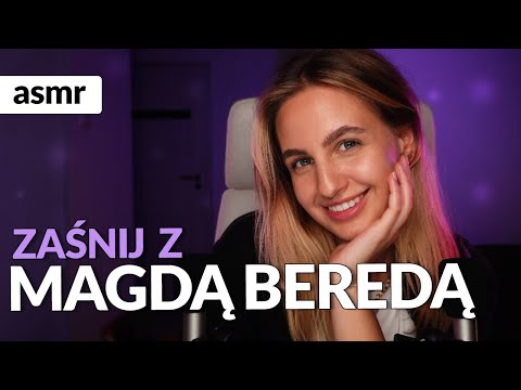 ZAŚNIJ Z MAGDĄ BEREDĄ! ASMR po polsku