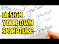 How to design your own amazing signature - over 5 million views!