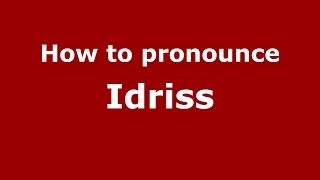 How to pronounce Idriss