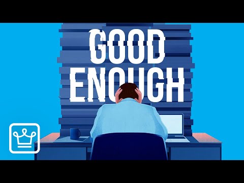 , title : 'Why Being Good Enough Is GREAT'