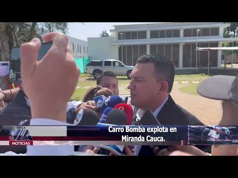 Carro Bomba explota en Miranda Cauca.