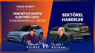 Yalın Gülmez ve Halit Bolkan İle Pazar Sohbetleri - Otomotiv Sektörü H