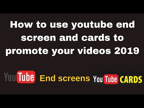 How to use youtube end screen and cards to promote your videos 2019
