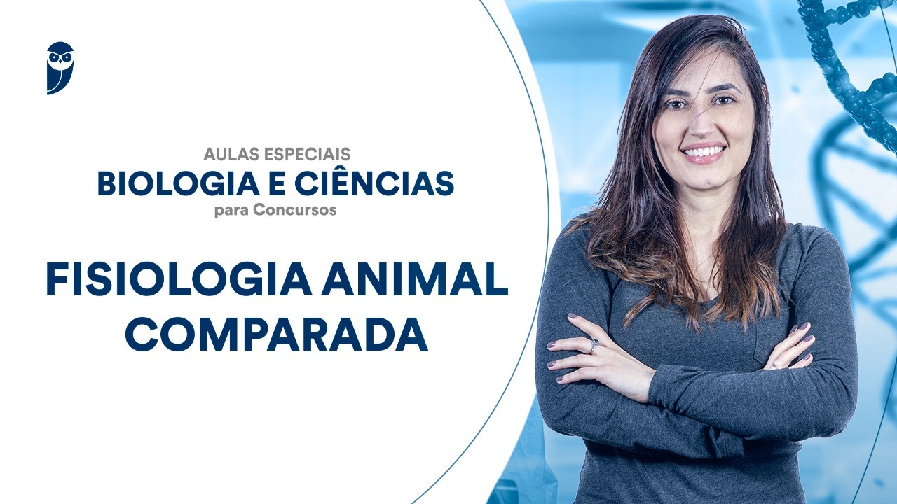Fisiologia animal comparada - Biologia e Ciências para Concursos - Aulas Especiais