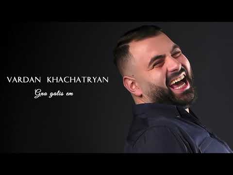 Vardan Khachatryan - Gna galis em / cover / orig. song Sofi Mkheyan