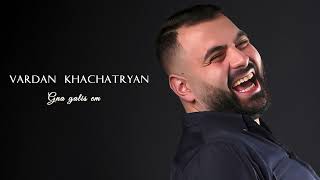 Vardan Khachatryan - Gna galis em (2022)