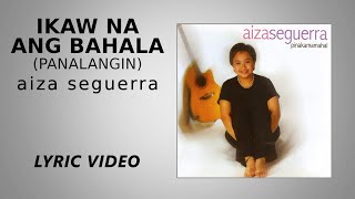 Ikaw Na Ang Bahala (Panalangin) - Aiza Seguerra [Official Lyric Video]
