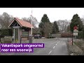 Van vakantiepark naar woonwijk: Harderwijkse aanpak uniek op de Veluwe