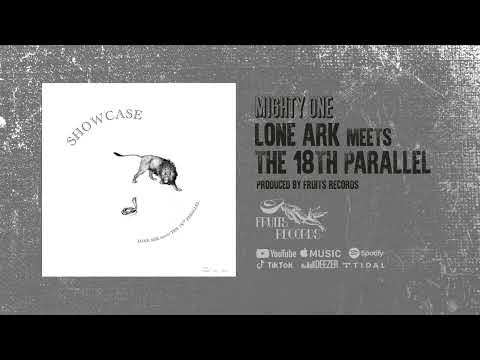 Lone Ark meets The 18th Parallel - Mighty One [Official Audio]