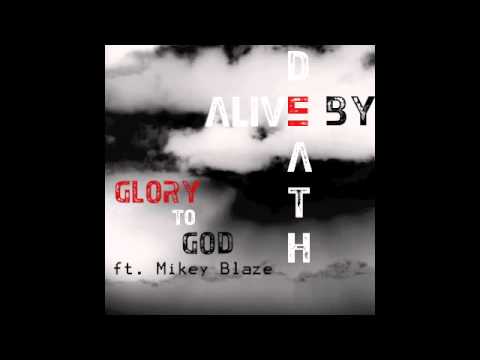Glory To God [Ft  Mikey Blaze] (Prod. by Reverberated Beats)