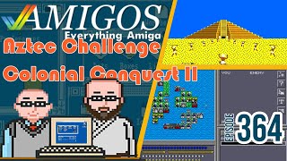 Aztec Challenge / Colonial Conquest II Public Domainia! Amigos: Everything Amiga 364