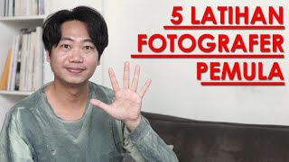 5 TIPS BERLATIH DAN BELAJAR FOTOGRAFI