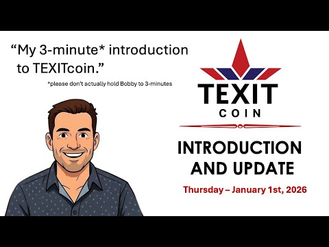 The "3-Minute" Intro to TEXIT Coin with Bobby Gray 1/1/26