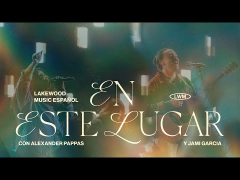 En este lugar | Lakewood Music con @AlexanderPappas