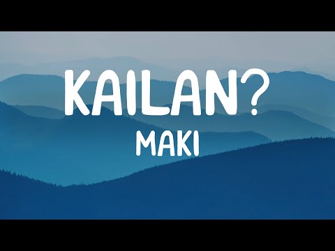 Maki - Kailan? (Lyrics)