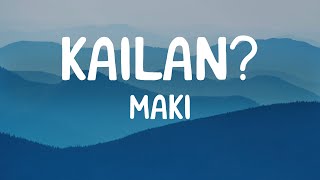Download lagu Maki - Kailan? (Lyrics) mp3 Download lagu Maki - Kailan? (Lyrics) mp3