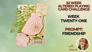 52 Week Playing Card Challenge Week 21 Mixed Media #playingcardchallenge #friendship