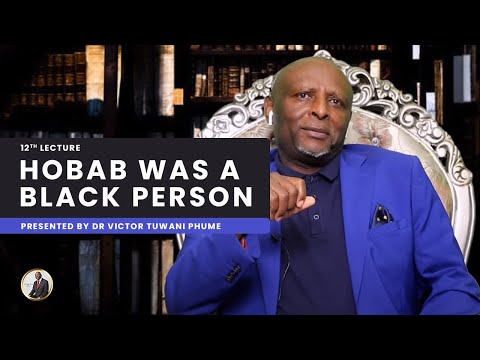Hobab was a Black Person | Dr Victor Tuwani Phume
