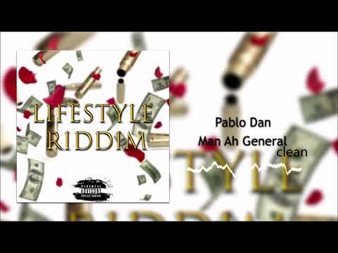 PABLO DAN   MAN  AH  GENERAL CLEAN lifestyle riddim