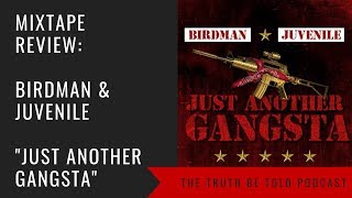 Juvenile &amp; Birdman: Just Another Gangsta Mixtape Review - Truth Be Told Podcast (Clip from Ep. 160)