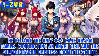 🔥He Unlocked the Exclusive SSS-Class Charm Tamer and Boosted His Power by Contracting Angelic Girls!